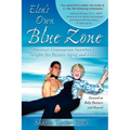 Elsa's Own Blue Zone: America's Centenarian Sweetheart's Insights for Positive Aging and Living - Paperback