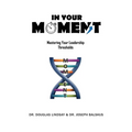 In Your Moment: Mastering Your Leadership Thresholds - Paperback