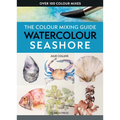 The Colour Mixing Guide: Watercolour Seashore - Paperback