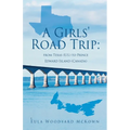 A Girls' Road Trip: from Texas (U.S.) to Prince Edward Island (Canada) - Paperback