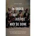 In Order That Justice May Be Done: The Legal Struggle of the Turtle Mountain Band of Pembina Chippewa, 1795-1905 - Paperback
