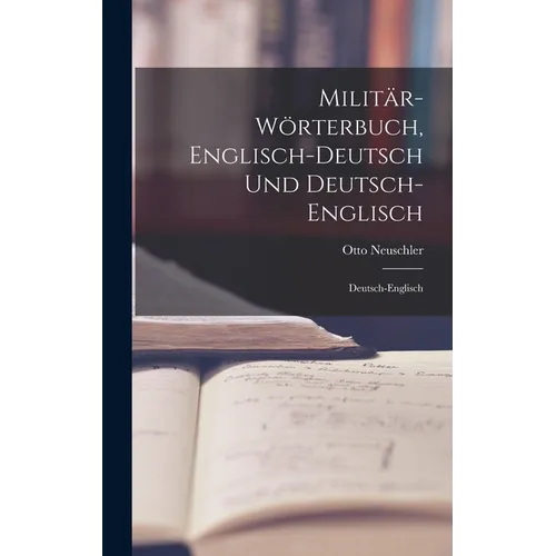 Militär-Wörterbuch, Englisch-Deutsch Und Deutsch-Englisch: Deutsch-Englisch - Hardcover