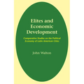 Elites and Economic Development: Comparative Studies on the Political Economy of Latin American Cities - Paperback