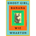 Ghost Girl, Banana - Hardcover