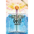 The Breath of Odin Awakens: Secrets of the Norse Hamingja and Luck-Fuelled Breath - Paperback