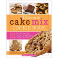 The Ultimate Cake Mix Cookie Book: More Than 375 Delectable Cookie Recipes That Begin with a Box of Cake Mix - Paperback