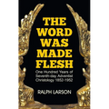 The Word Was Made Flesh: One Hundred Years of Seventh-day Adventist Christology - Hardcover