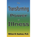 The Transforming Power Of Illness - Paperback