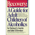 Recovery: A Guide for Adult Children of Alcoholics - Paperback