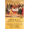 Jesus and the Jewish Roots of the Eucharist: Unlocking the Secrets of the Last Supper - Paperback