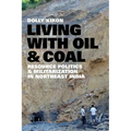Living with Oil and Coal: Resource Politics and Militarization in Northeast India - Paperback
