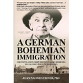 A German Bohemian Immigration: The Population Shift from Western Bohemia to Calumet County, Wisconsin - Paperback