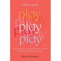 Play: A Path to Genius - Paperback