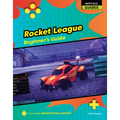 Rocket League: Beginner's Guide - Library Binding