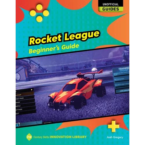 Rocket League: Beginner's Guide - Library Binding