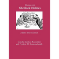 Dining with Sherlock Holmes: A Baker Street Cookbook - Paperback