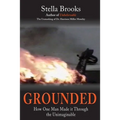 Grounded: How One Man Made it Through the Unimaginable - Paperback