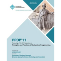 PPDP 11 Proceedings of the 2011 Symposium on Principles and Practices of Declarative Programming - Paperback