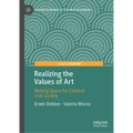 Realizing the Values of Art: Making Space for Cultural Civil Society - Hardcover