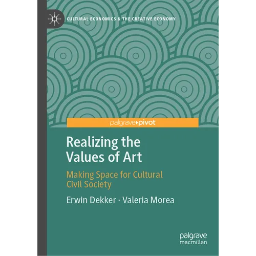Realizing the Values of Art: Making Space for Cultural Civil Society - Hardcover