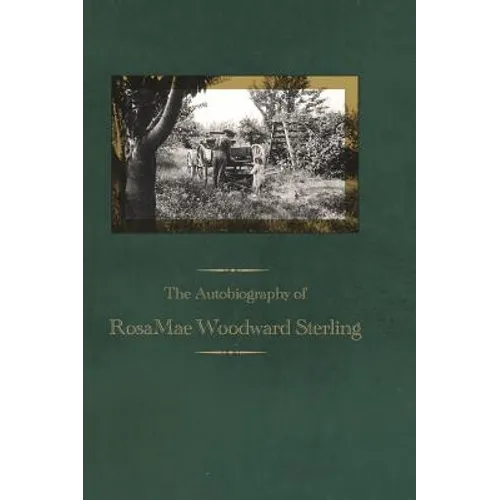 The Autobiography of RosaMae Woodward Sterling - Hardcover
