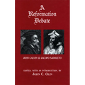 A Reformation Debate: John Calvin & Jacopo Sadoleto - Paperback