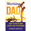Working Dad - How to Win in Your Career and Fatherhood - Paperback