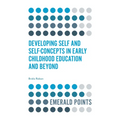 Developing Self and Self-Concepts in Early Childhood Education and Beyond - Paperback