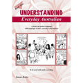 Understanding Everyday Australian - Book Two: A focus on spoken language with language reviews, exercises and answers - Paperback