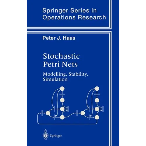 Stochastic Petri Nets: Modelling, Stability, Simulation - Hardcover
