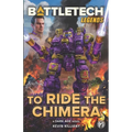 BattleTech Legends: To Ride the Chimera - Paperback