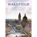 Wakefield: A Potted History - Paperback