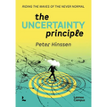 The Uncertainty Principle: Riding the Waves of the Never Normal. - Paperback