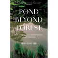 Pond Beyond the Forest: Reflections on Childhood Trauma and Motherhood - Paperback