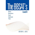 The Bbsat's Level II: Baby Boomers Soul Aptitude Test: Baby Boomers Soul Aptitude Test - Paperback