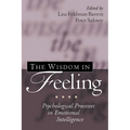 The Wisdom in Feeling: Psychological Processes in Emotional Intelligence - Hardcover