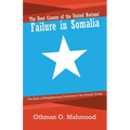 The Root Causes of the United Nations' Failure in Somalia: The Role of Neighboring Countries in the Somali Crisis - Paperback