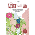 More Than Two, Second Edition: Cultivating Nonmonogamous Relationships with Kindness and Integrity - Hardcover