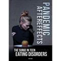 Pandemic Aftereffects: The Surge in Teen Eating Disorders - Hardcover