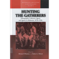 Hunting the Gatherers: Ethnographic Collectors, Agents, and Agency in Melanesia 1870s-1930s - Paperback
