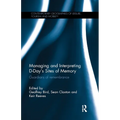 Managing and Interpreting D-Day's Sites of Memory: Guardians of remembrance - Paperback
