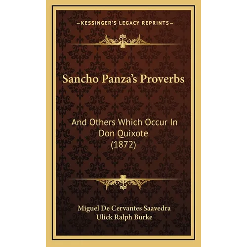 Sancho Panza's Proverbs: And Others Which Occur In Don Quixote (1872) - Hardcover