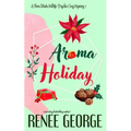 Aroma Holiday: A Paranormal Women's Fiction Cozy Mystery Novel - Paperback