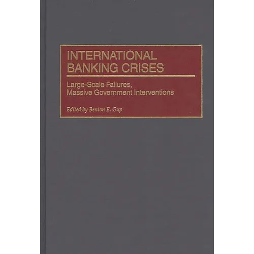 International Banking Crises: Large-Scale Failures, Massive Government Interventions - Hardcover