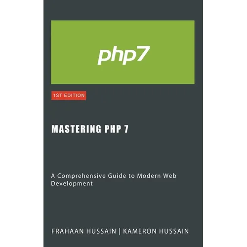 Mastering PHP 7: A Comprehensive Guide to Modern Web Development - Paperback