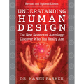 Understanding Human Design: The New Science of Astrology: Discover Who You Really Are (Revised and Updated Edition) - Paperback