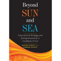 Beyond Sun and Sea: International Strategy and Entrepreneurship in Caribbean Firms - Paperback