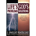 Life's Problems--God's Solutions: Answers to Fifteen of Life's Most Perplexing Problems - Paperback