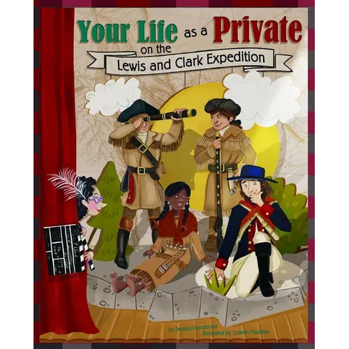 Your Life as a Private on the Lewis and Clark Expedition - Paperback