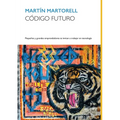 Código Futuro: Pequeños Y Grandes Emprendedores Te Invitan A Trabajar En Tecnología - Paperback